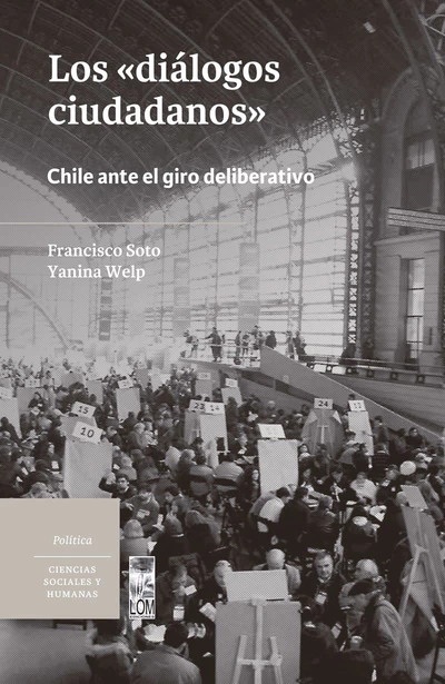 DIALOGOS CIUDADANOS. CHILE ANTE EL GIRO DELIBERATIVO, LOS