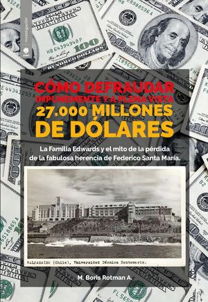 COMO DEFRAUDAR IMPUNEMENTE Y A PLENA VISTA 27.000 MILLONES DE DOLARES
