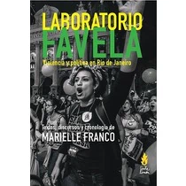 LABORATORIO FAVELA. VIOLENCIA Y POLITICA EN RIO DE JANEIRO