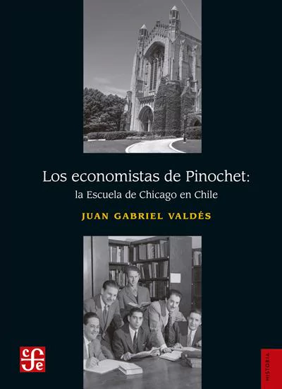 ECONOMISTAS DE PINOCHET, LOS. LA ESCUELA DE CHICAGO EN CHILE