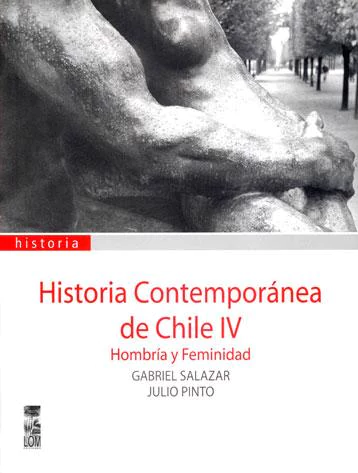 HISTORIA CONTEMPORANEA DE CHILE IV. HOMBRIA Y FEMINIDAD