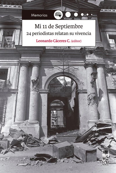 MI 11 DE SEPTIEMBRE. 24 PERIODITAS RELATAN SU VIVENCIA