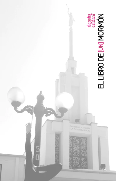 EL LIBRO DE [UN] MORMON. CRITICA DE LA CRITICA CRITICA A LOS EVANGELIOS SOBRE MASCULINIDADES EN CHILE