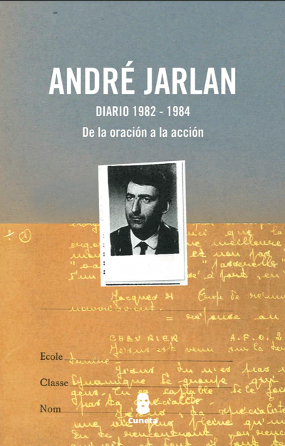 ANDRE JARLAN. DIARIO 1982-1984. DE LA ORACION A LA ACCION