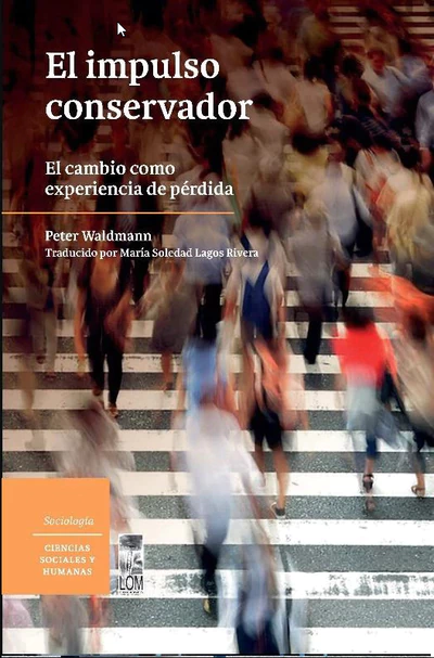 EL IMPULSO CONVSERVADOR. EL CAMBIO COMO EXPERIENCIA DE PERDIDA