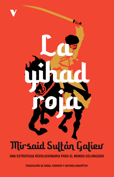 LA YIHAD ROJA. Una estrategia revolucionaria para el mundo colonizado