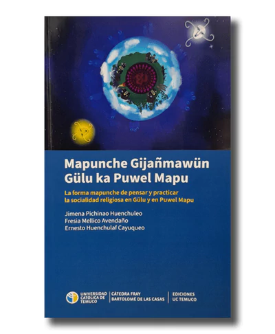 MAPUNCHE GIJAÑMAWUN GULU KA PUWEL MAPU. LA FORMA MAPUNCHE DE PENSAR Y PRACTICAR LA SOCIABILIDAD RELIGIOSA EN GULU Y EN PUWEL MAPU 