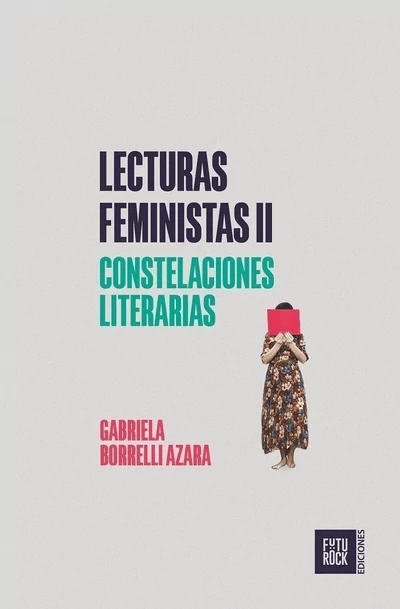 LECTURAS FEMINISTAS II. Constelaciones literarias