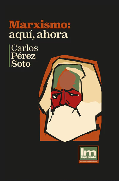 MARXISMO: AQUI, AHORA