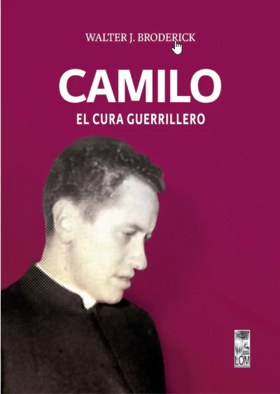 CAMILO. EL CURA GUERRILLERO