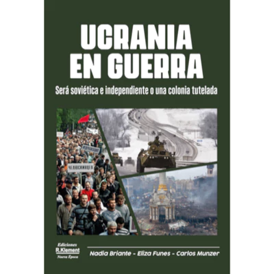 UCRANIA EN GUERRA. SERA SOVIETICA E INDEPENTIENDE O UNA COLONIA TUTELADA