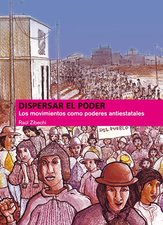 DISPERSAR EL PODER. LOS MOVIMIENTOS COMO PODERES ANTIESTATALES - Dispersar-550x762.jpg