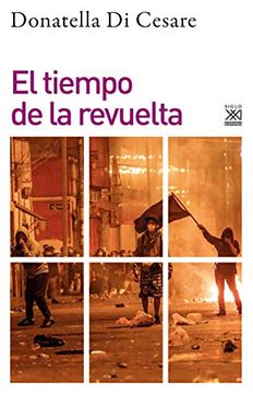 EL TIEMPO DE LA REVUELTA  - 4250fc0ee607328ffb468e92fa63137b.jpg