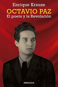 OCTAVIO PAZ. EL POETA Y LA REVOLUCION - 02c049330406b949fc5455e46aea4b74.jpeg