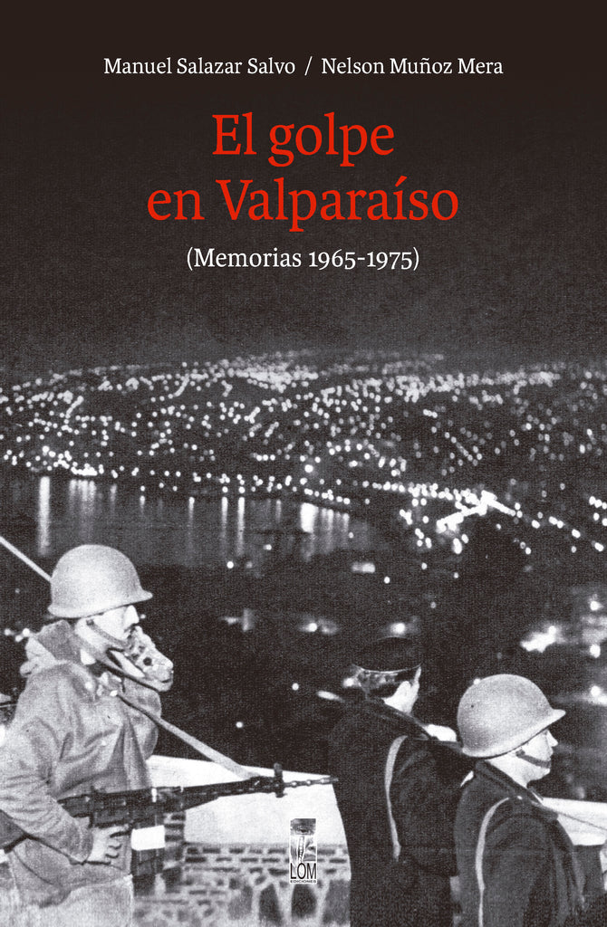 EL GOLPE EN VALPARAISO (MEMORIAS 1965-1975) - portadaElgolpeenValparaiso_1024x1024.jpg
