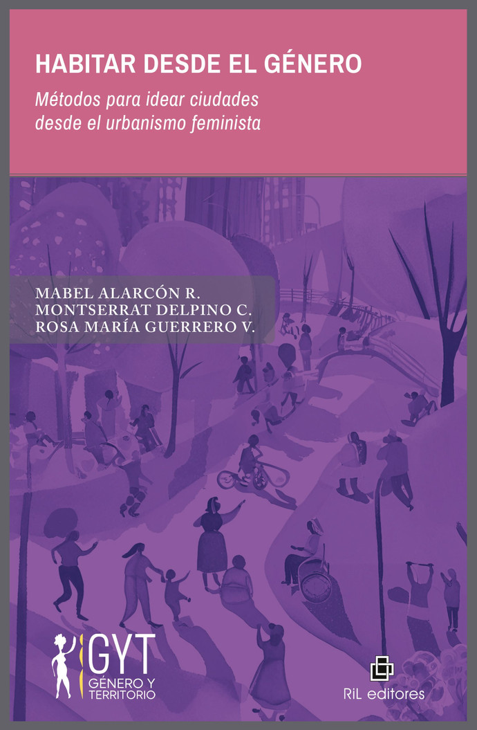 HABITAR DESDE EL GENERO. Metodos para idear ciudades desde el urbanismo feminista - 9789560116840-Alarcon-y-otros-2025-Habitar-desde-el-genero-scaled.jpg