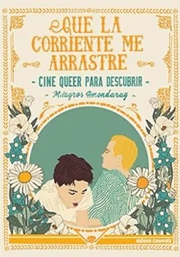 QUE LA CORRIENTE ME ARRASTRE. CINE QUEER PARA DESCUBRIR - 9789878392509.jpg