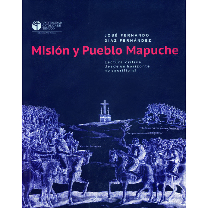 MISION Y PUEBLO MAPUCHE. Lectura crítica desde un horizonte no sacrificial - Mision-y-pueblo-mapuche_900X900.jpg