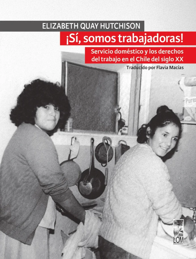 ¡SI, SOMOS TRABAJADORAS! SERVICIO DOMESTICO Y LOS DERECHOS DEL TRABAJOI EN CHILE DEL SIGLO XX - PortadaSi_somostrabajadoras_Imprenta09-10-25__page-0001_1024x1024.webp