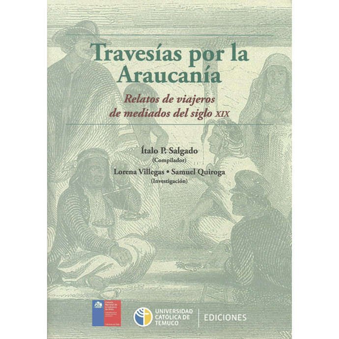 TRAVESIAS POR LA ARAUCANIA. Relatos de viajeros de mediados del siglo XIX - Travesias-de-la-araucania_900x900.jpg