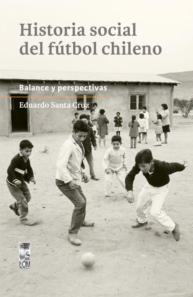 HISTORIA SOCIAL DEL FUTBOL CHILENO - PortadaHistoriasocialdelfutbolchileno_1024x1024.jpg.webp