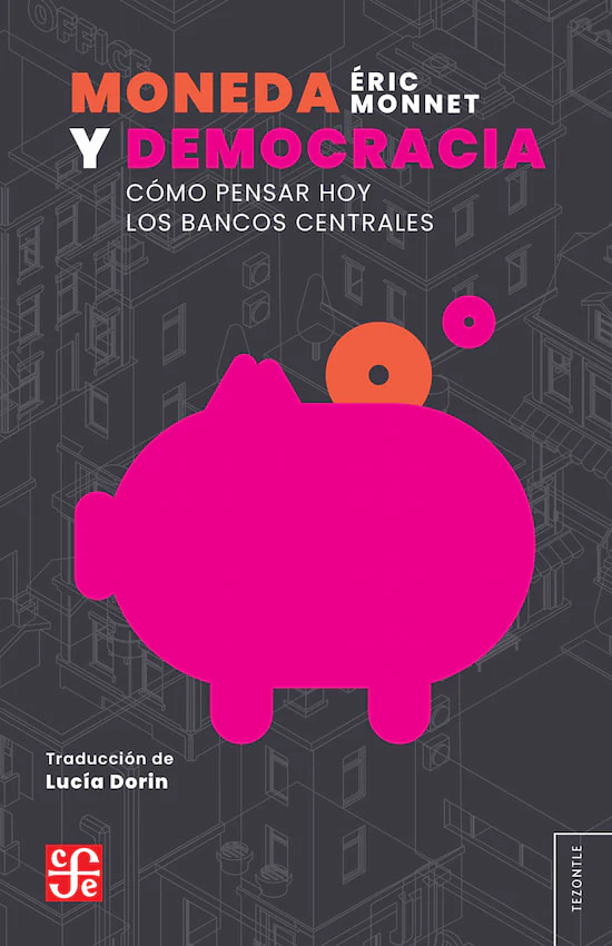 MONEDA Y DEMOCRACIA. Cómo pensar hoy los bancos centrales - 9789877196016_1024x1024.webp