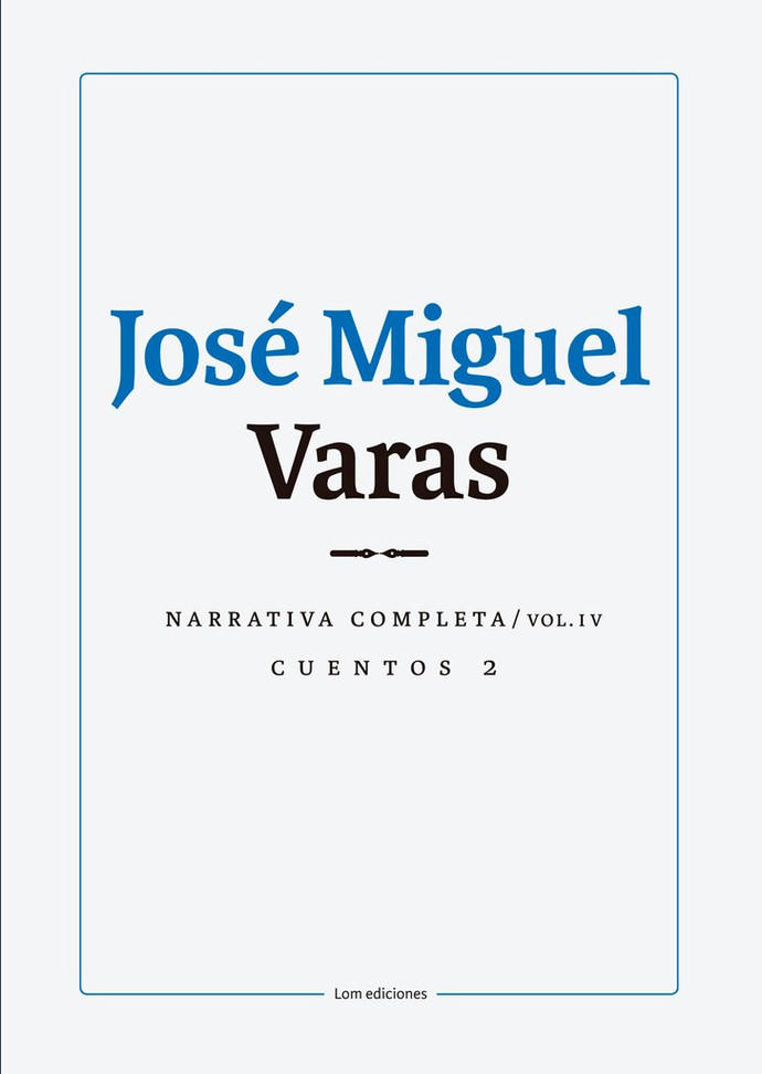 JOSE MIGUEL VARAS. NARRATIVA COMPLETA. CUENTOS 2. VOLUMEN IV - Jose-Miguel-Varas-tomo-2_e43c7dd5-e482-4778-afad-5c3b1bc40faf_1024x1024.jpg