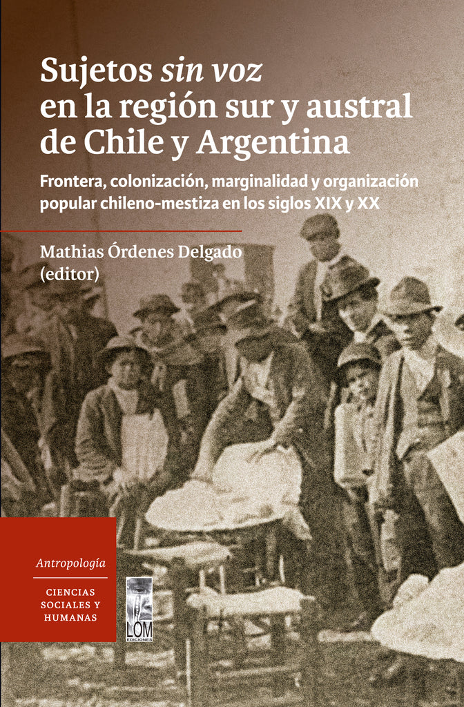 SUJETOS SIN VOZ EN LA REGION SUR Y AUSTRAL DE CHILE Y ARGENTINA - 9789560016164.jpg