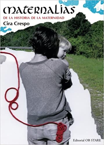 MATERNALIAS: DE LA HISTORIA DE LA MATERNIDAD - 9788494101632.jpg