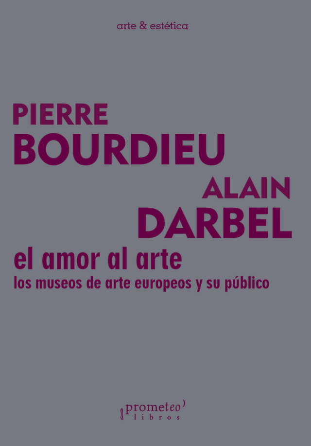 EL AMOR AL ARTE. LOS MUSEOS DE ARTE EUROPEOS Y SU PUBLICO  - bordieu-amor-al-arte1-a529e81ea3137be6e716660270260453-640-0.webp