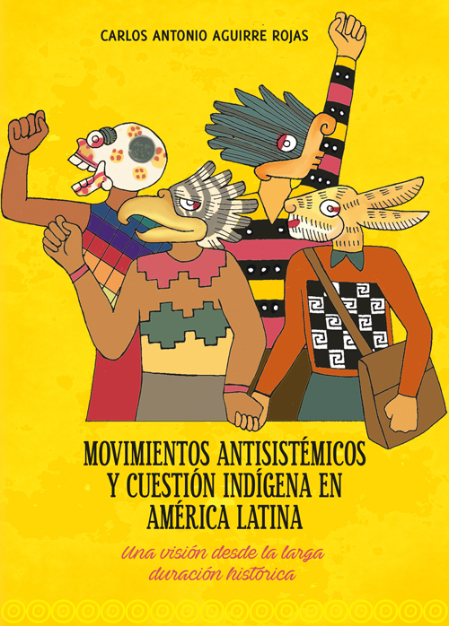 MOVIMIENTOS ANTISISTEMICOS Y CUESTION INDIGENA EN AMERICA LATINA - Antisistemicochi.jpg