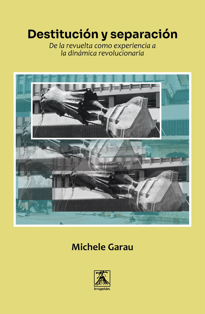 DESTITUCION Y SEPARACION. DE LA REVUELTA COMO EXPERIENCIA A LA DINAMICA REVOLUCIONARIA - unnamed-3.png.jpg