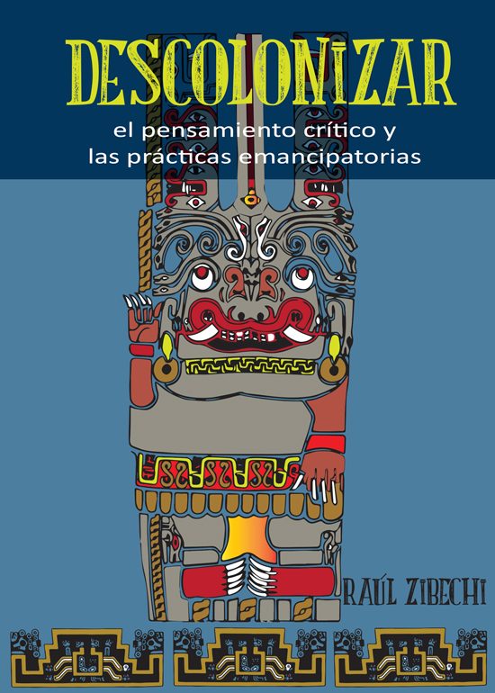 DESCOLONIZAR EL PENSAMIENTO CRITICO Y LAS PRACTICAS EMANCIPATORIAS - descolonizar-550x770.jpg