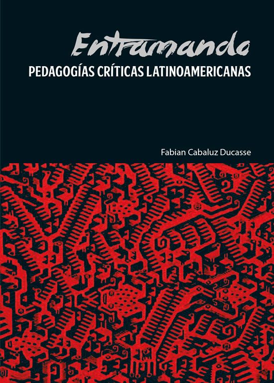 ENTRAMANDO PEDAGOGIAS CRITICAS LATINOAMERICANAS - entramando-550x770.jpg