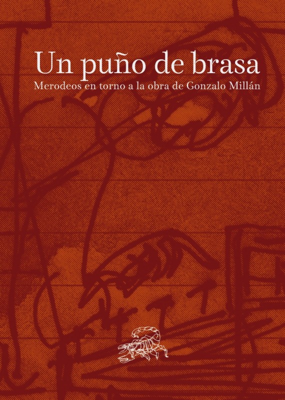 UN PUÑO DE BRASA. MERODEOS EN TORNO A LA OBRA DE GONZALO MILLAN - WhatsApp-Image-2019-08-26-at-11.10.30-570x799-1566941205.jpeg