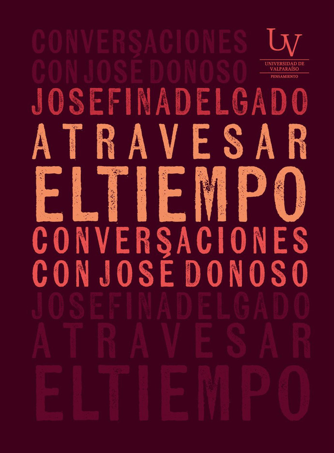 ATRAVESAR EL TIEMPO. CONVERSACIONES CON JOSE DONOSO - Delgado-Donoso PortadaFinal-102538af.jpeg