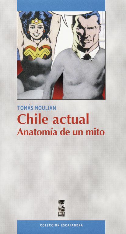 CHILE ACTUAL, ANATOMIA DE UN MITO - Chile-actual-anatomia-de-un-mito-3_-edicion_1024x1024.jpeg