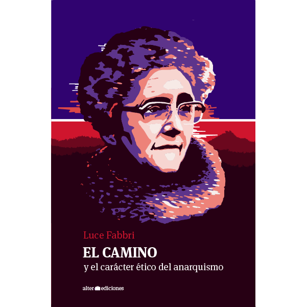 EL CAMINO Y EL CARACTER ETICO DEL ANARQUISMO - alter_Elcamino.png