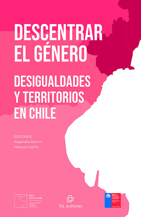 DESCENTRAR EL GENERO. Desigualdades y territorios en Chile - 9789560118158-Ramm-y-Coelho-2026-Descentrar-el-genero-1.jpg