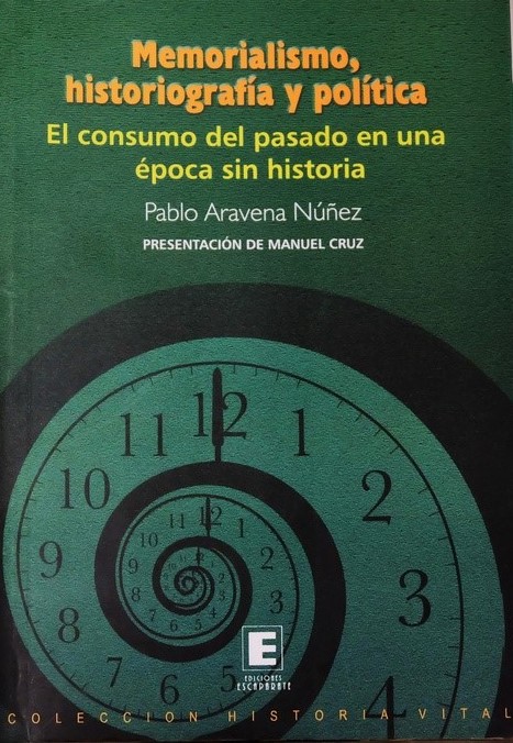 MEMORIALISMO, HISTORIOGRAFIA Y POLITICA - [293] Memorialismo, historiografía y política - Pablo Aravena Núñez.jpg