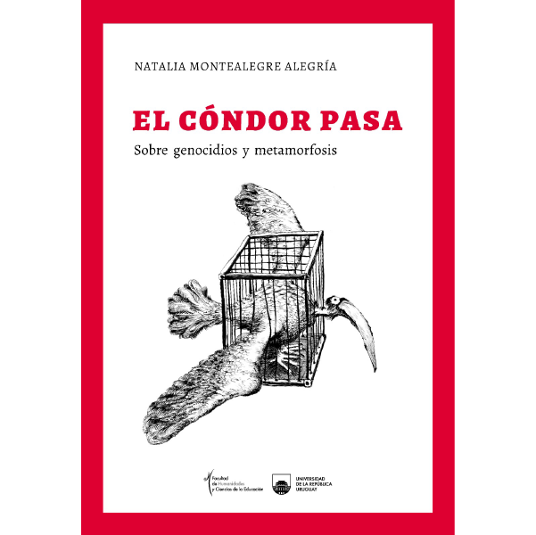 EL CONDOR PASA. SOBRE GENOCIDIOS Y METAMORFOSIS - T_-23.png