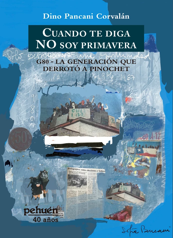 CUANDO TE DIGA NO SOY PRIMAVERA. G80 - LA GENERACION QUE DERROTO A PINOCHET - PortadaCuandotedigaNO_1024x1024@2x.webp