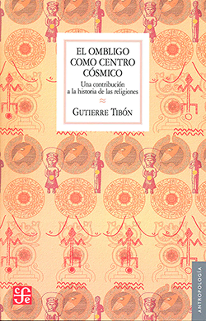 EL OMBLIGO COMO CENTRO COSMICO. Una contribución a la historia de las religiones - 9789681607227_1024x1024.webp