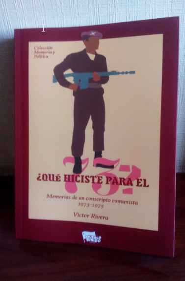 QUE HICISTE PARA EL 73. MEMORIAS DE UN CONSCRIPTO COMUNISTA - PUEBLO UNIDO 2.png