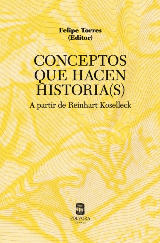 CONCEPTOS QUE HACEN HISTORIA (S). A PARTIR DE REINHART KOSELLECK - Captura de pantalla 2023-05-15 140003.jpg