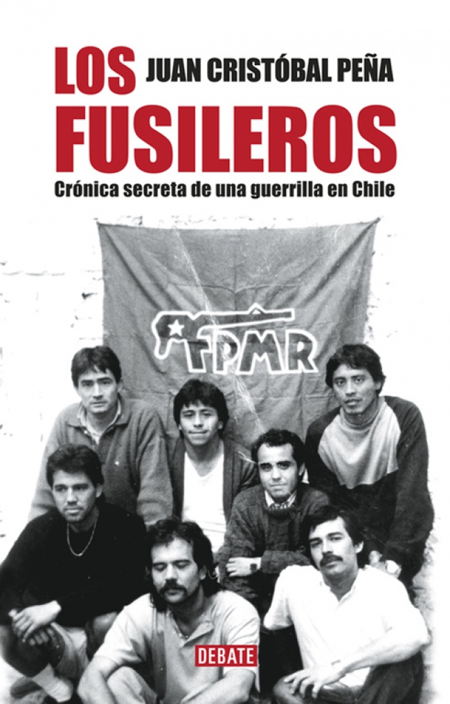 FUSILEROS, LOS. CRONICA SECRETA DE UNA GUERRILLA EN CHILE - 9789569545290.jpg