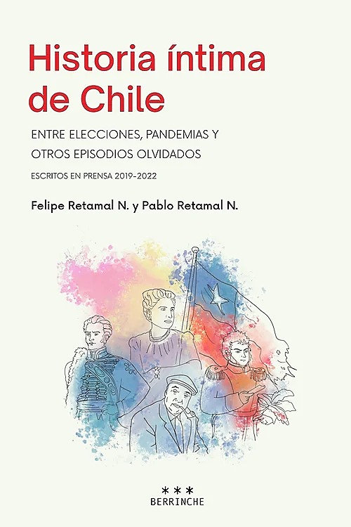 HISTORIA INTIMA DE CHILE. Entre elecciones, pandemias y otros episodios olvidados. - f9ce81_91d7e5943bdf4345ab4c322a295ccd5f~mv2.jpg