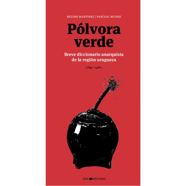 POLVORA VERDE. Breve diccionario anarquista de la región uruguaya - Mesa-de-trabajo-21.png
