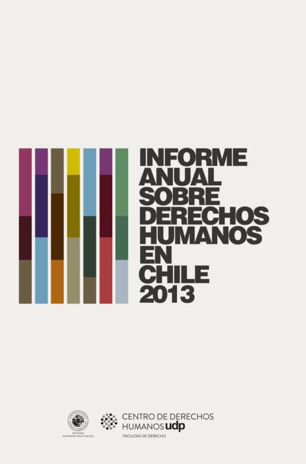 INFORME ANUAL SOBRE DERECHOS HUMANOS EN CHILE 2013 - informe-anual-sobre-ddhh2013-1-600x909.jpeg