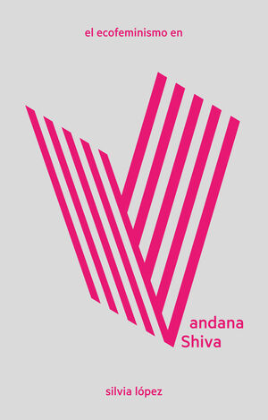 ECOFEMINISMO EN VANDANA SHIVA, EL - 978841210918.jpg